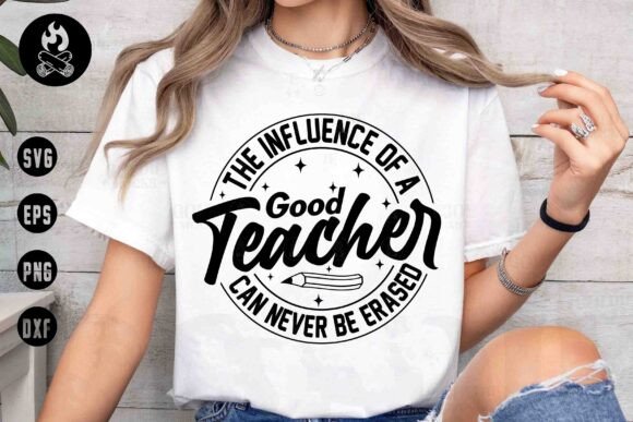 Good Teacher Influence SVG Quote for T-Shirt Designs