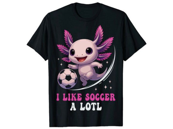 I Like Soccer a Lotl Axolotl T-Shirt Graphics Review