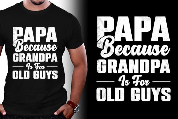 PAPA Because GRANDPA Graphics & T-Shirt Designs